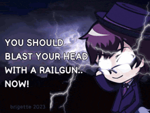 a cartoon of a man with lightning and the words you should blast your head with a railgun now