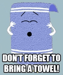 Towelie South Park GIF - Towelie South Park Dont Forget To Bring A Towel GIFs