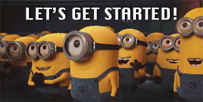 Let'S Get Started GIF - Despicable Me Minions Lets Get Started GIFs