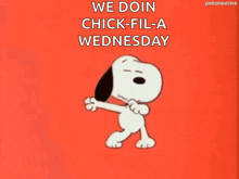 a cartoon of snoopy dancing with the words we doin chick-fil-a wednesday below him
