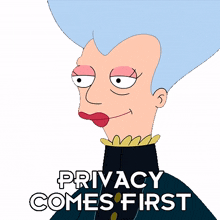 privacy comes first mom futurama your privacy matters to us we value privacy