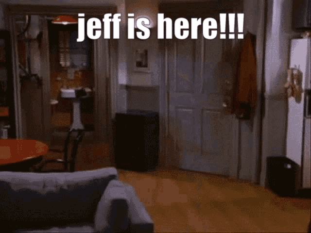 Jeff Is Here Jeff GIF - Jeff Is Here Jeff Here GIFs