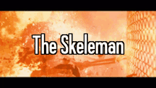 Skeleman The Skeleman GIF - Skeleman The Skeleman Skeleton GIFs