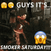 Smokersaturday Smoker Saturday GIF - Smokersaturday Smoker Saturday GIFs