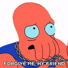 forgive me my friend dr zoidberg futurama excuse me dont be mad