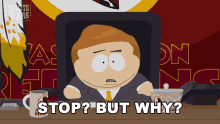 Stop But Why GIF - Stop But Why Cartman GIFs