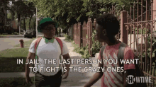 Jail Last Person You Want To Fight GIF - Jail Last Person You Want To Fight Crazy Ones GIFs