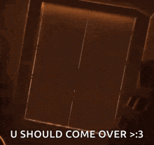 a cartoon character is standing in front of a window with the words `` u should come over > 3 '' written on it .