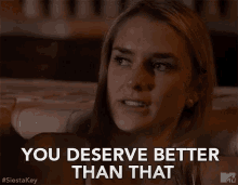 You Deserve Better Than That Kelsey Owens GIF