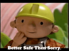 Bob The Builder Better Safe Then Sorry GIF - Bob The Builder Better Safe Then Sorry Better Safe Than Sorry GIFs