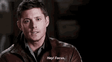 Supernatural Dean Winchester GIF - Supernatural Dean Winchester Hey Focus GIFs