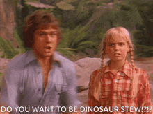a man and a girl standing next to each other with the words do you want to be dinosaur stew written below them