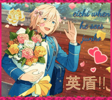 a picture of a man holding a bouquet of flowers with the words " eichi who he sees junko "