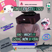 a poster that says i 'm very stressed and i might be going non verbal on it