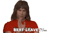 a man in a red shirt says " best leave it " on a white background