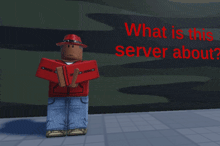 a roblox character stands in front of a wall that says " what is this server about "