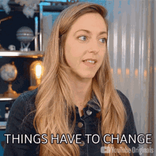 Things Have To Change Physics Girl GIF - Things Have To Change Physics Girl Dianna Cowern GIFs