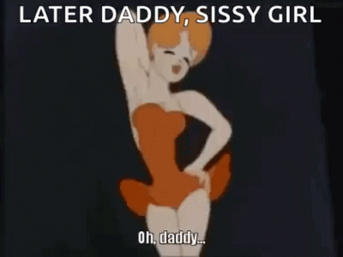 Sissy Girl Later Daddy GIF - Sissy Girl Later Daddy Oh Daddy