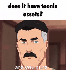 a cartoon man with a mustache is asking if it has toonix assets