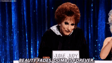 Beauty Fades Dumb Is Forver GIF - Beauty Fades Dumb Is Forver Rpdr GIFs