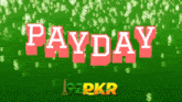 a green background with dollar signs and the word payday in red