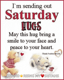 i 'm sending out saturday hugs may this hug bring a smile to your face and peace to your heart