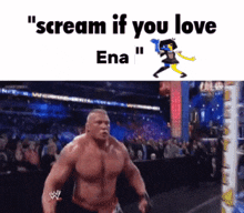 a meme of a wrestling match with the words " scream if you love ena " on the bottom