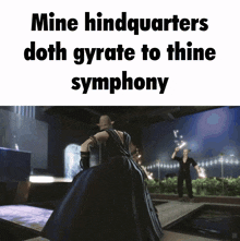 a video game scene with the words mine hindquarters doth gyrate to thine symphony on the bottom