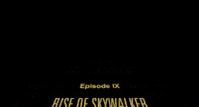 a black background with yellow letters that says rise of skywalker