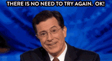 stephen colbert no stop there is no need to try again stephen tyrone colbert