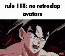 a picture of a cartoon character with the words rule 118 : no retroslop avatars on the bottom