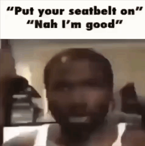 Seatbelt meme top