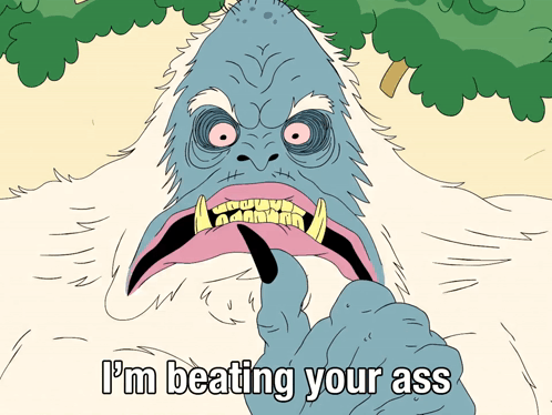 [Image: i%27m-beating-your-ass-hard-yeti.png]