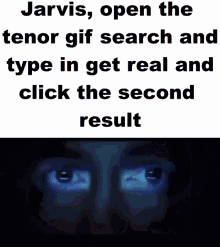 jarvis jarvis open gif tab click get real get real meme