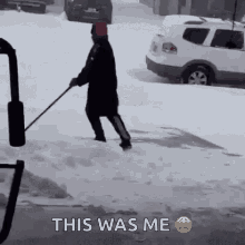 this was me snow shovel fail shoveling snow