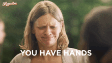 You Have Hands And All Ten Fingers Rhian Finley-cullen GIF - You Have Hands And All Ten Fingers Rhian Finley-cullen Anastasia Phillips GIFs