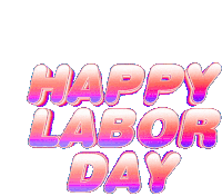 Labor Day Labor Day Weekend Sticker - Labor Day Labor Day Weekend Happy Labor Day Stickers