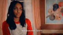 a woman says what do you mean " gone "