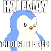 a blue and white penguin with the words halfway through the week above it