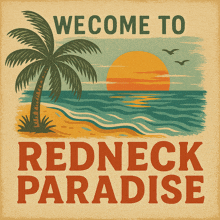 a poster that says welcome to redneck paradise on it