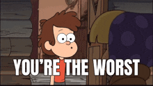 a cartoon character with the words you 're the worst