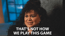 That'S Not How We Play This Game Mavis Beaumont GIF - That'S Not How We Play This Game Mavis Beaumont Michelle Buteau GIFs