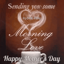 Happy Mothers Day Morning Love GIF - Happy Mothers Day Morning Love Morning GIFs