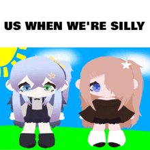 us when we 're silly is written on a poster with two girls