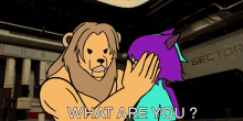 a cartoon of a lion talking to a girl with the words " what are you "