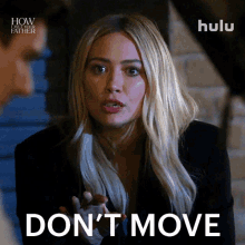 Dont Move Sophie GIF - Dont Move Sophie How I Met Your Father GIFs