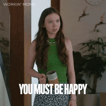 You Must Be Happy Alice GIF - You Must Be Happy Alice Workin Moms GIFs