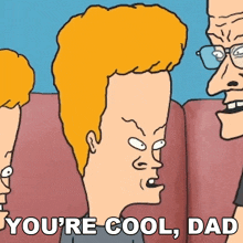 You'Re Cool Dad Mike Judge'S Beavis And Butt-head GIF - You'Re Cool Dad Mike Judge'S Beavis And Butt-head S2 E8 GIFs