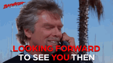 Looking Forward To See You Then Baywatch GIF