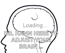 a black and white drawing of a brain with the words " loading ... dr. hann here to adjust your brain ... "